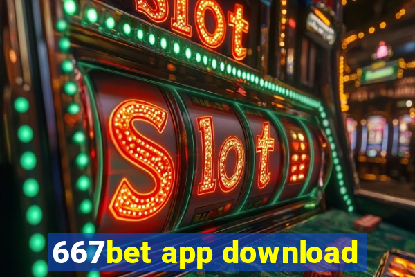 667bet app download